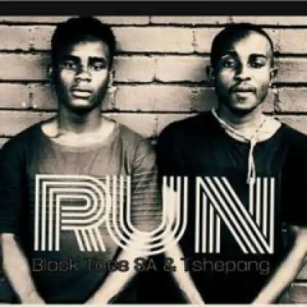 Black Toes SA - Run Ft. Tshepang